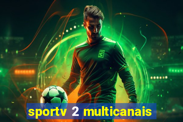 sportv 2 multicanais