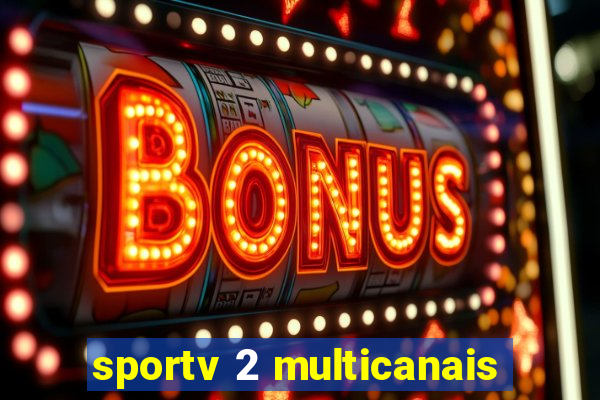 sportv 2 multicanais