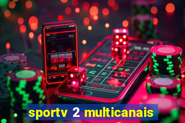 sportv 2 multicanais