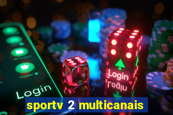 sportv 2 multicanais