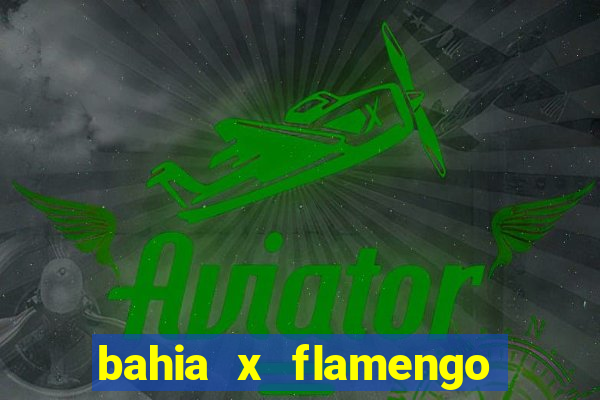 bahia x flamengo ao vivo hd