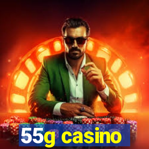 55g casino