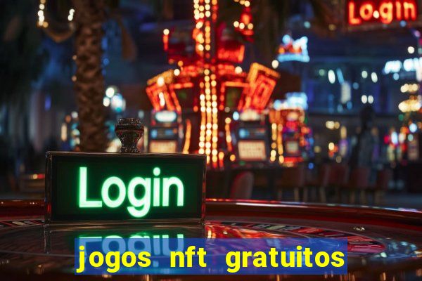 jogos nft gratuitos que pagam