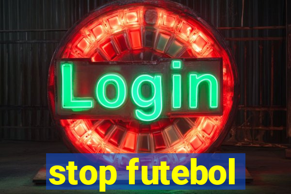 stop futebol