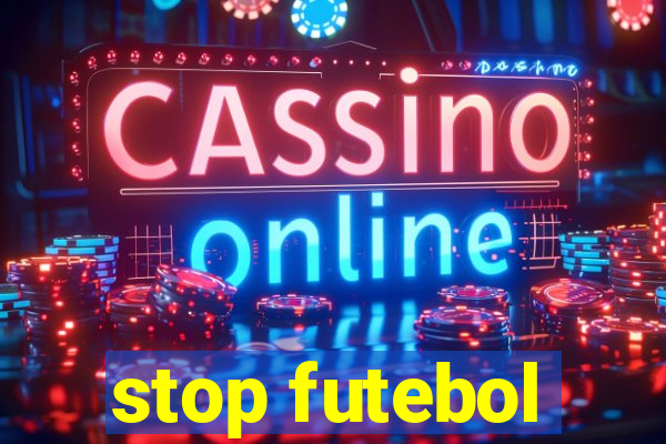 stop futebol