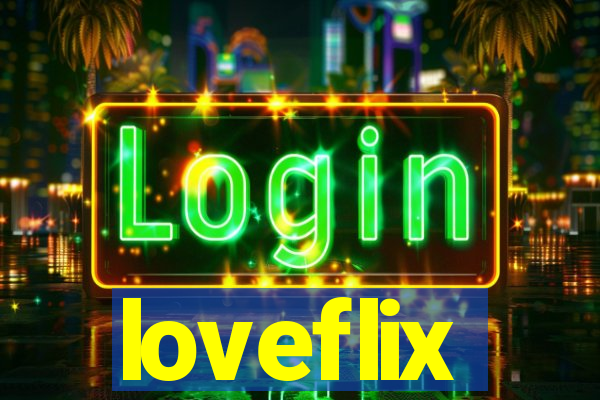 loveflix