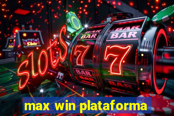 max win plataforma