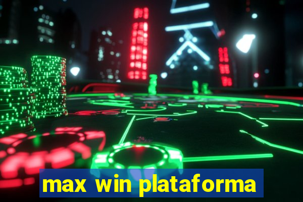 max win plataforma