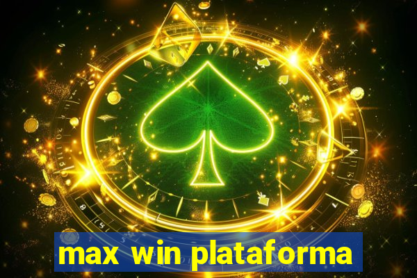 max win plataforma