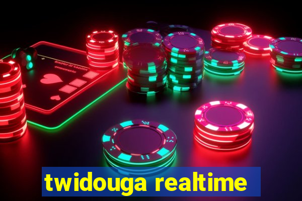 twidouga realtime