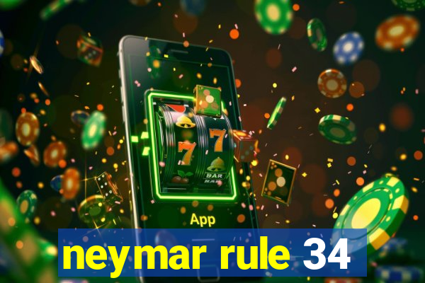 neymar rule 34