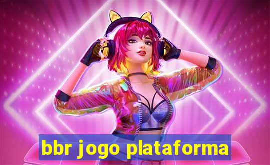 bbr jogo plataforma