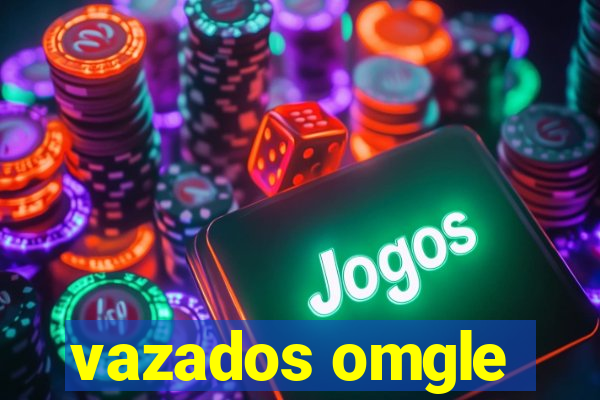 vazados omgle