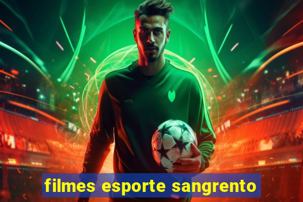 filmes esporte sangrento