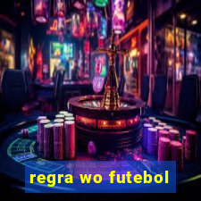 regra wo futebol