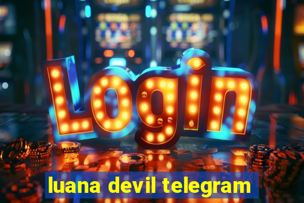 luana devil telegram