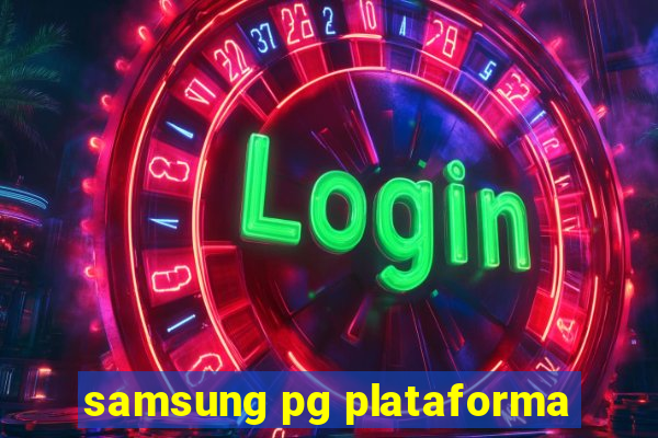 samsung pg plataforma