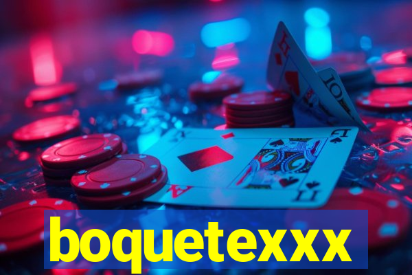 boquetexxx