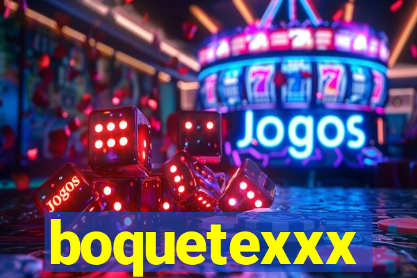 boquetexxx