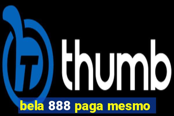 bela 888 paga mesmo