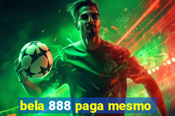 bela 888 paga mesmo