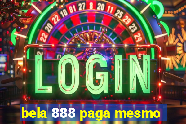 bela 888 paga mesmo