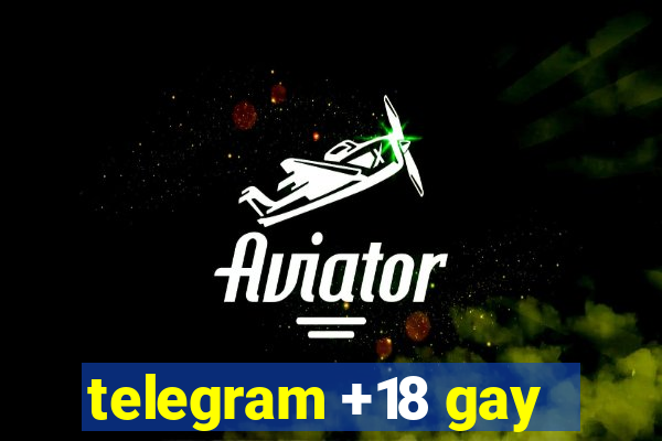 telegram +18 gay