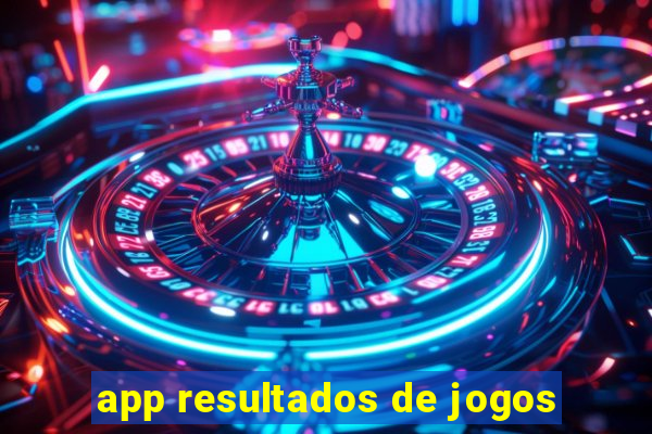 app resultados de jogos