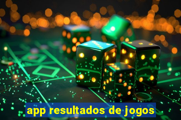 app resultados de jogos