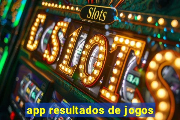 app resultados de jogos