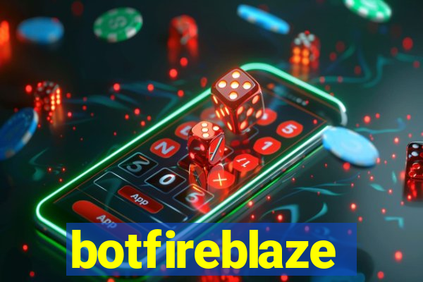 botfireblaze