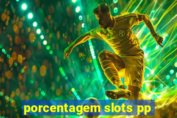 porcentagem slots pp