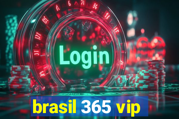 brasil 365 vip