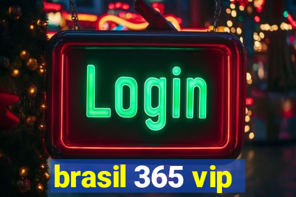 brasil 365 vip