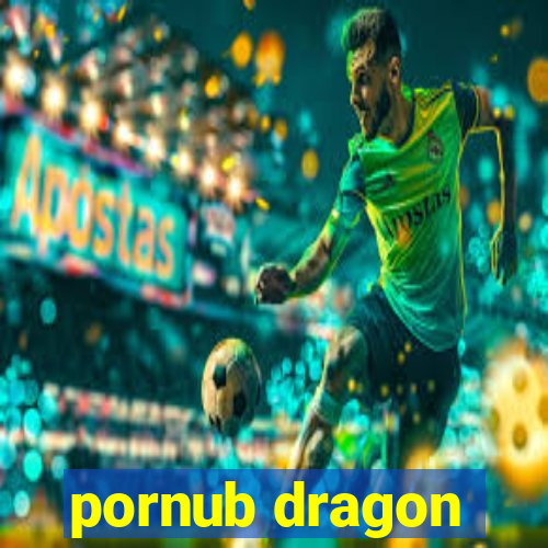 pornub dragon