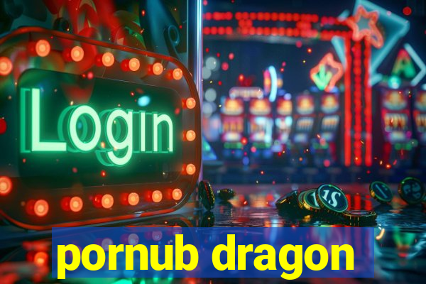 pornub dragon