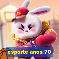 esporte anos 70