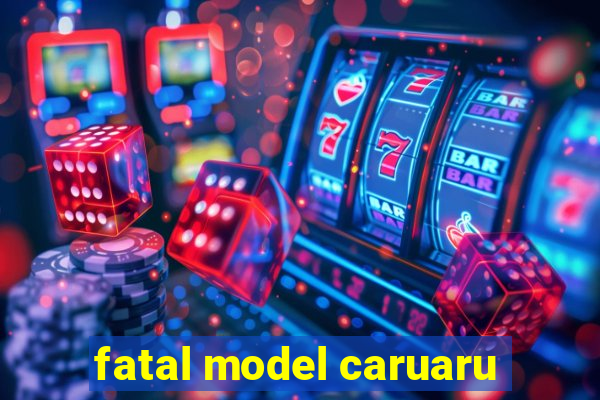 fatal model caruaru