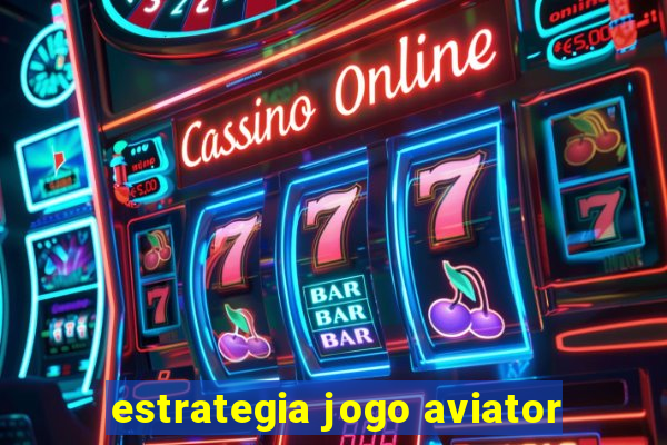 estrategia jogo aviator