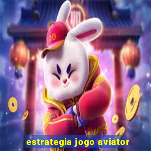 estrategia jogo aviator