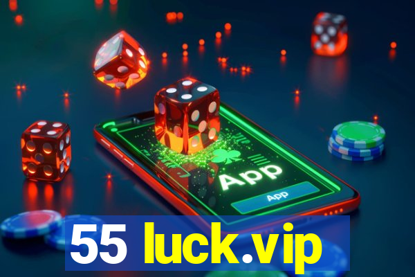 55 luck.vip