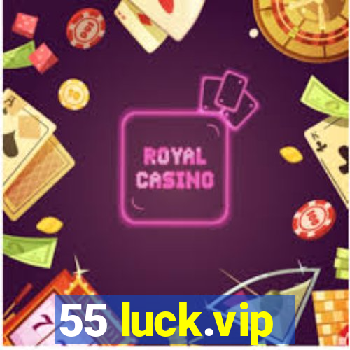 55 luck.vip