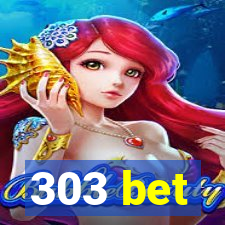 303 bet