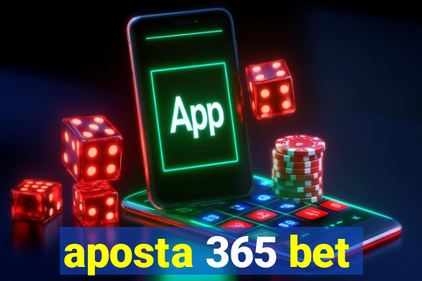 aposta 365 bet