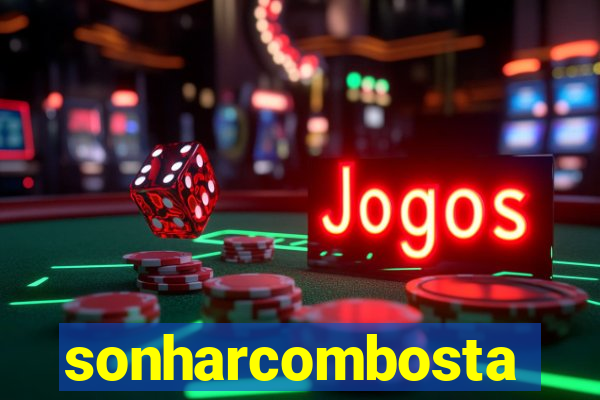 sonharcombosta