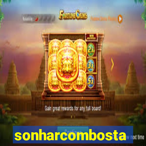 sonharcombosta