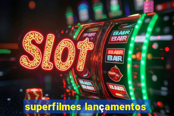 superfilmes lançamentos