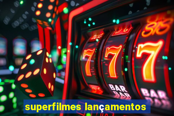 superfilmes lançamentos