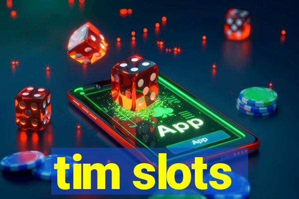 tim slots