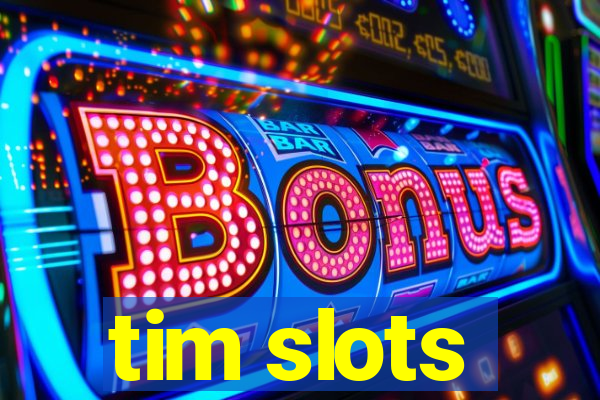 tim slots